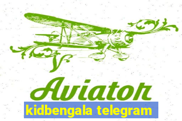 kidbengala telegram