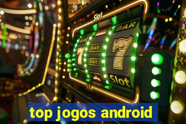 top jogos android