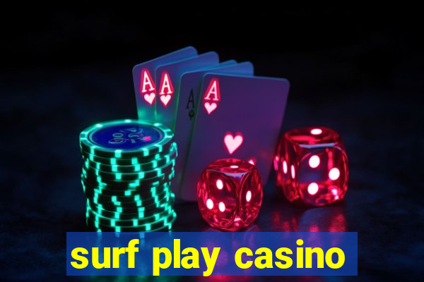 surf play casino