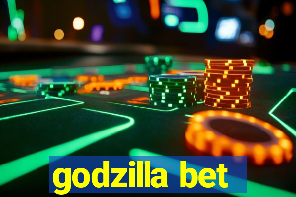 godzilla bet