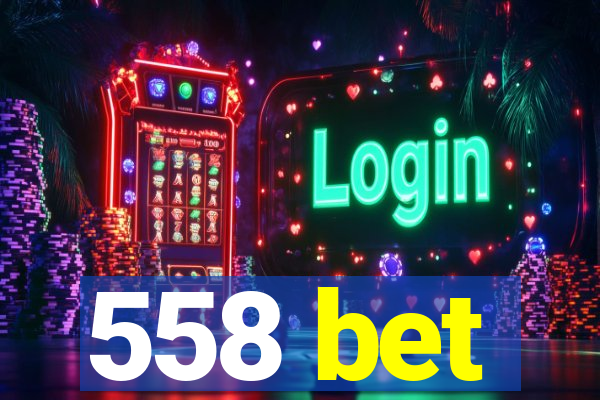 558 bet