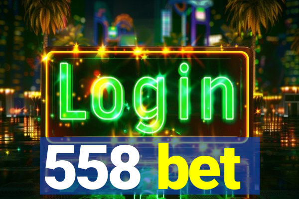 558 bet