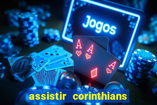 assistir corinthians x palmeiras ao vivo futemax