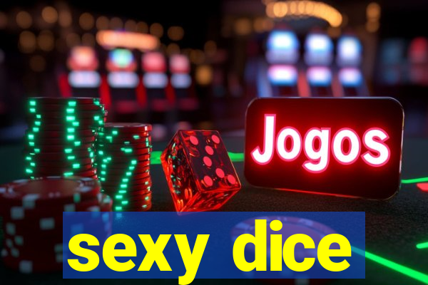 sexy dice