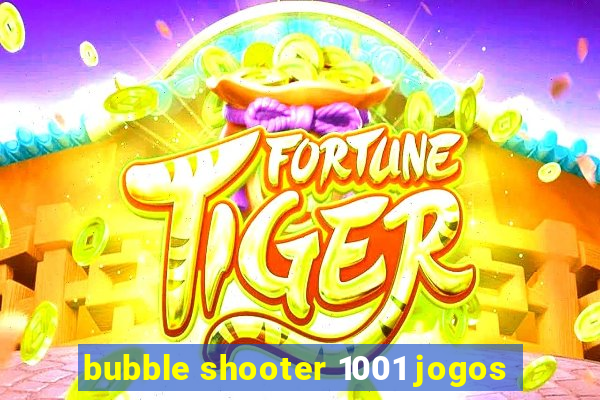 bubble shooter 1001 jogos