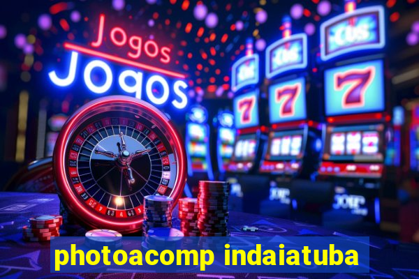 photoacomp indaiatuba