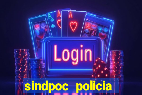 sindpoc policia civil bahia