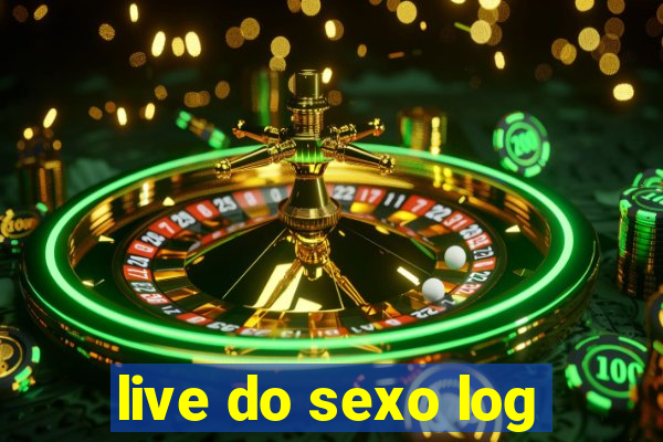 live do sexo log