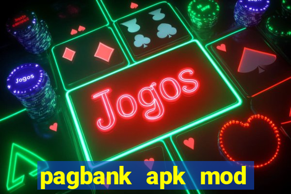 pagbank apk mod dinheiro infinito