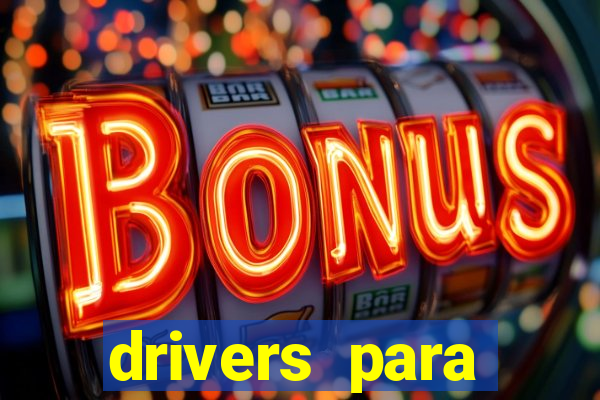 drivers para windows 7 64 bits