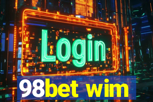 98bet wim