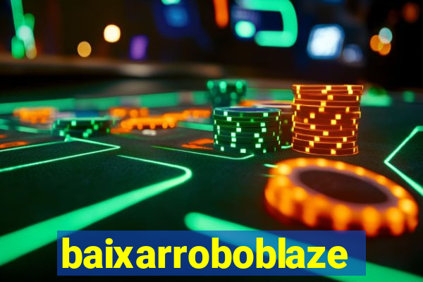 baixarroboblaze