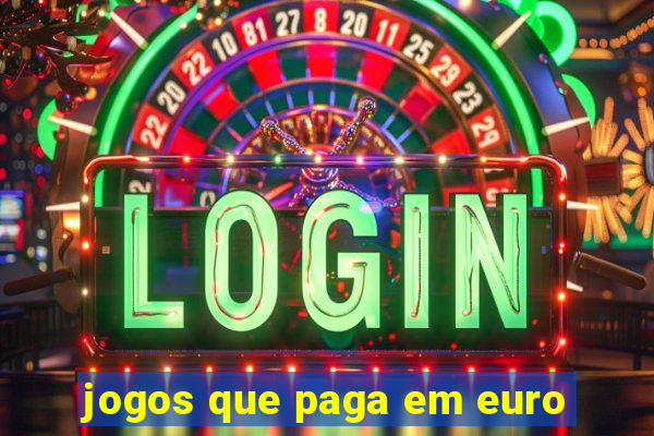 jogos que paga em euro