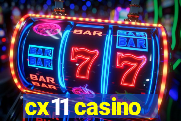 cx11 casino