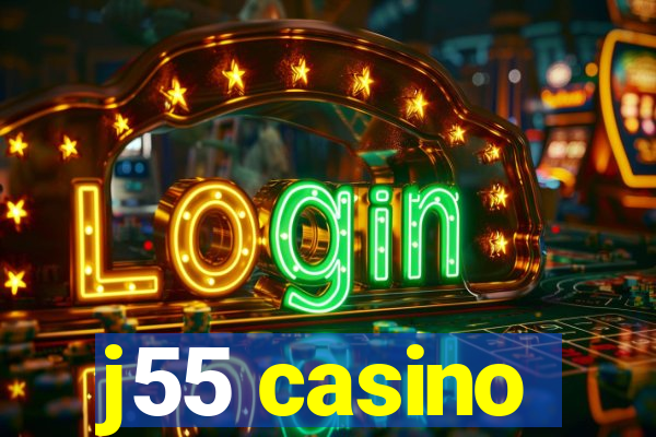 j55 casino