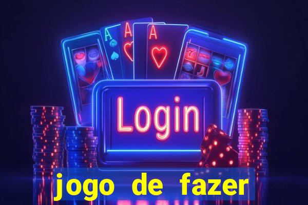 jogo de fazer dinheiro falso