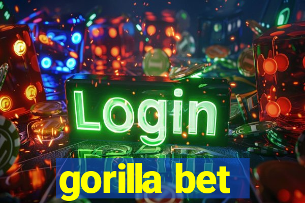 gorilla bet