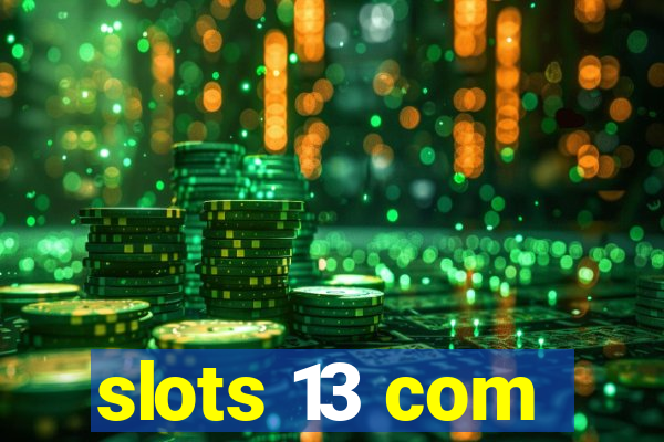 slots 13 com