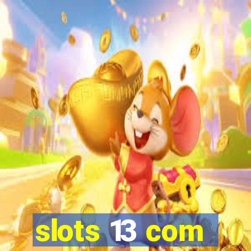 slots 13 com