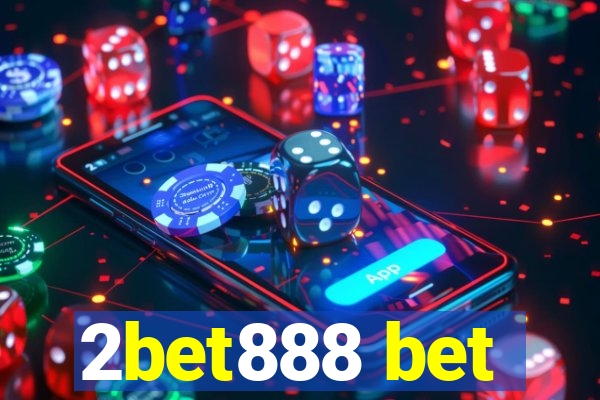 2bet888 bet