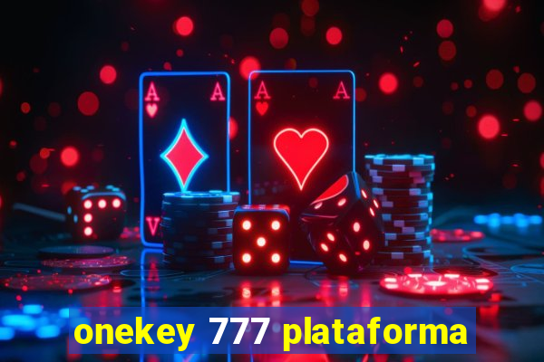 onekey 777 plataforma