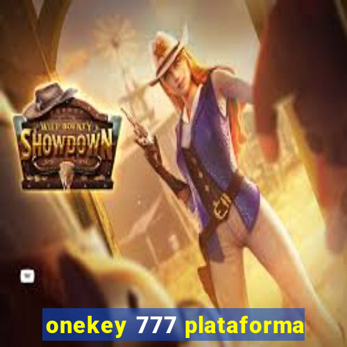 onekey 777 plataforma