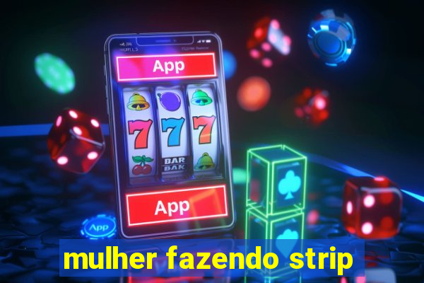 mulher fazendo strip