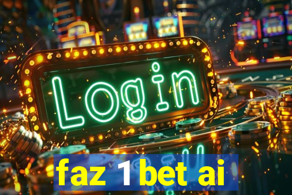 faz 1 bet ai