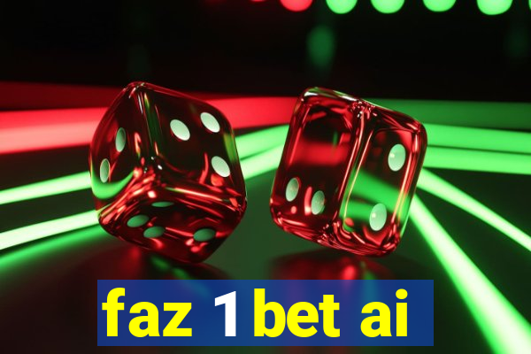 faz 1 bet ai