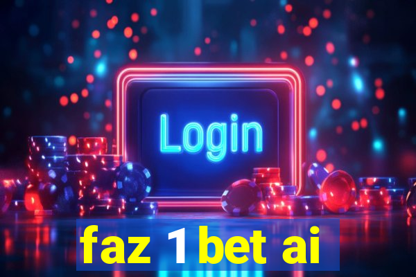 faz 1 bet ai