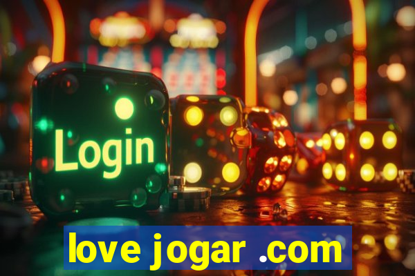 love jogar .com