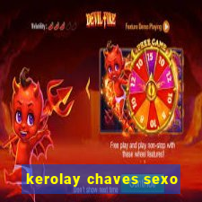 kerolay chaves sexo