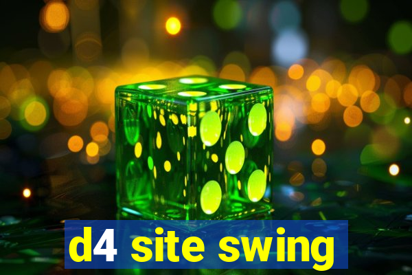 d4 site swing