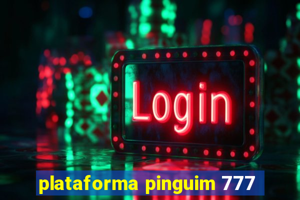 plataforma pinguim 777