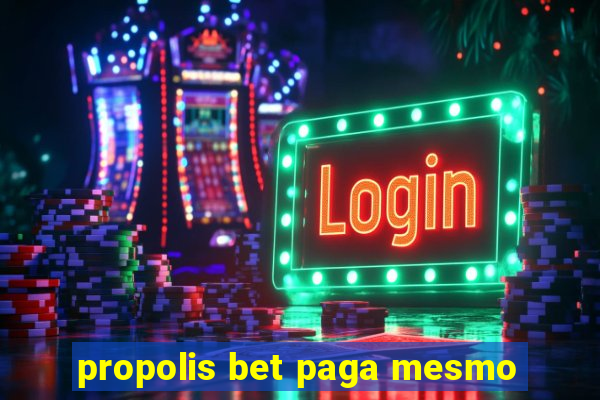 propolis bet paga mesmo