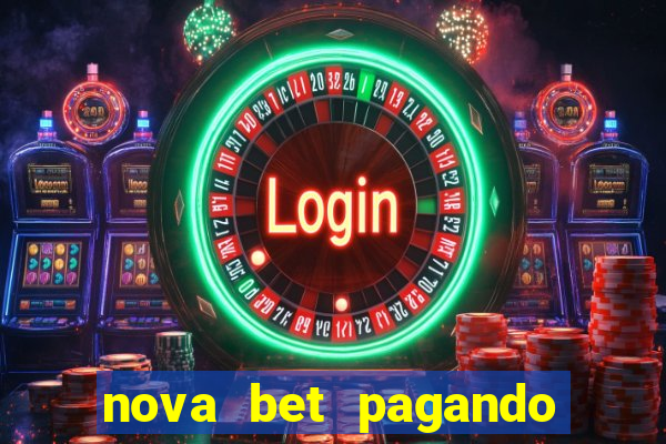 nova bet pagando no cadastro