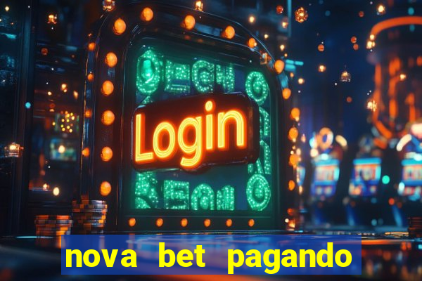 nova bet pagando no cadastro