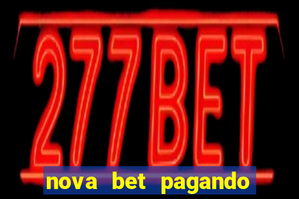 nova bet pagando no cadastro