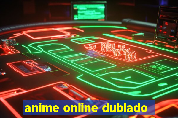 anime online dublado