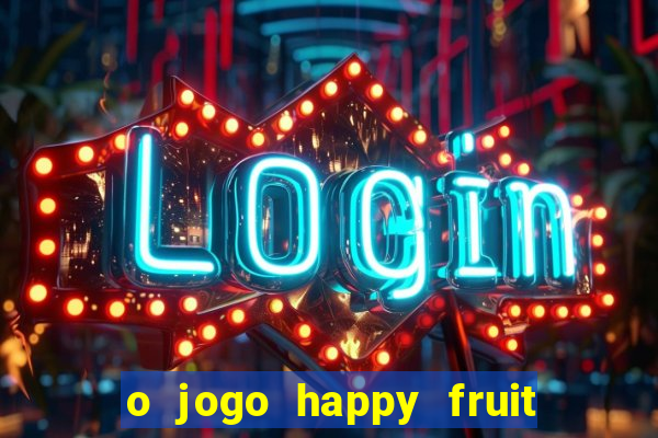 o jogo happy fruit fusion paga mesmo