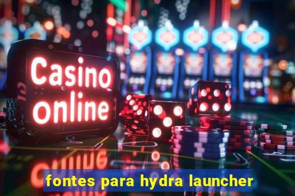 fontes para hydra launcher