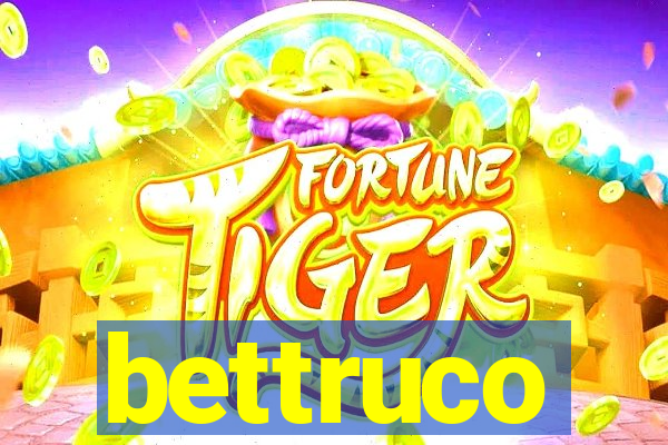 bettruco