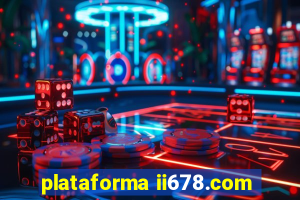 plataforma ii678.com