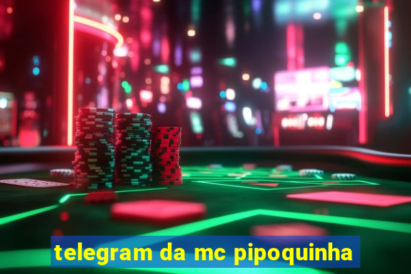 telegram da mc pipoquinha