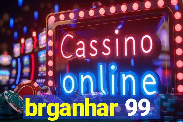 brganhar 99