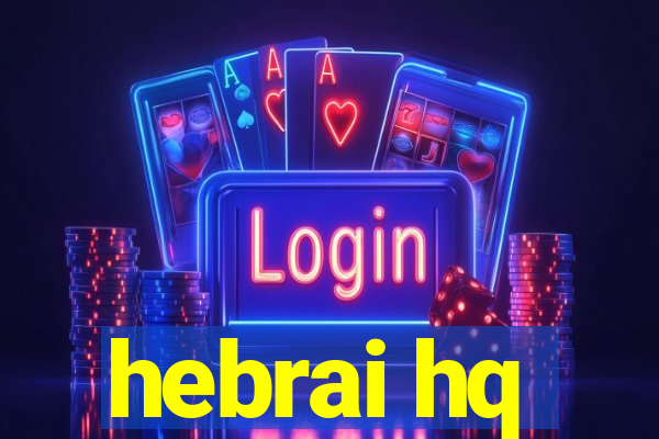 hebrai hq