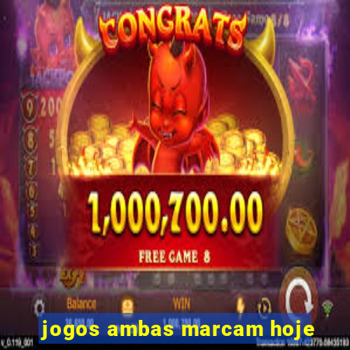 jogos ambas marcam hoje