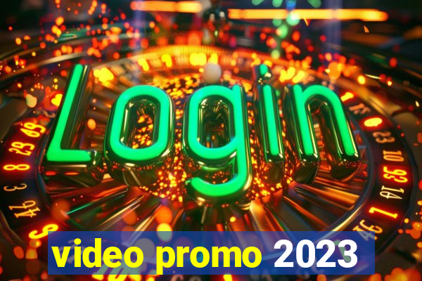 video promo 2023