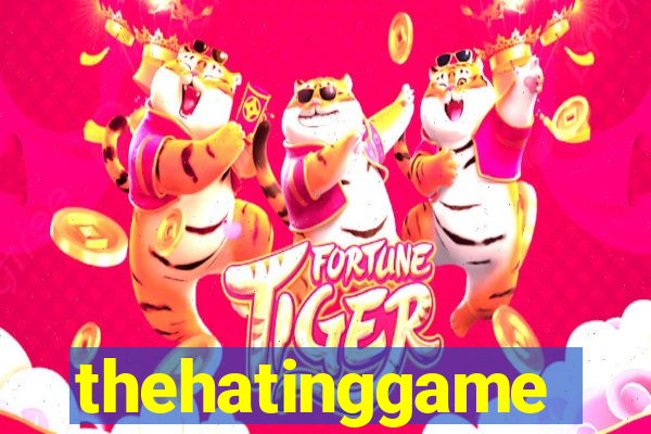 thehatinggame