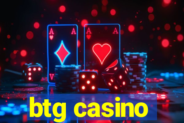 btg casino